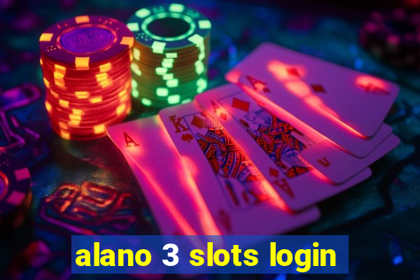 alano 3 slots login